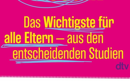 „Was Sie (wirklich) über Erziehung wissen müssen“ 